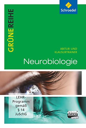 Grüne Reihe. Neurobiologie. Abitur- und Klausurtrainer. CD-ROM Grüne Reihe. Neurobiologie. Abitur- und Klausurtrainer. CD-ROM von Schroedel Verlag GmbH