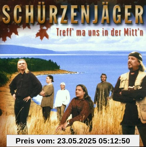 Treff' Ma Uns in der Mitt'N Treff' Ma Uns in der Mitt'N von Schürzenjäger