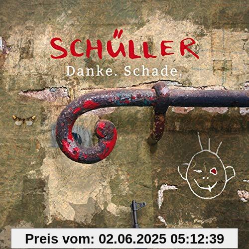 Danke.Schade Danke.Schade von Schuller