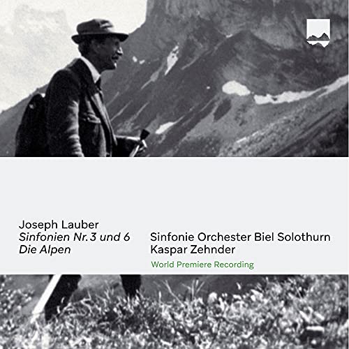 Joseph Laubner: Sinfonien Nr. 3 & 6 - Die Alpen von Schweizer Fonogramm