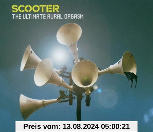 The Ultimate Aural Orgasm (Limited Edition) von Scooter