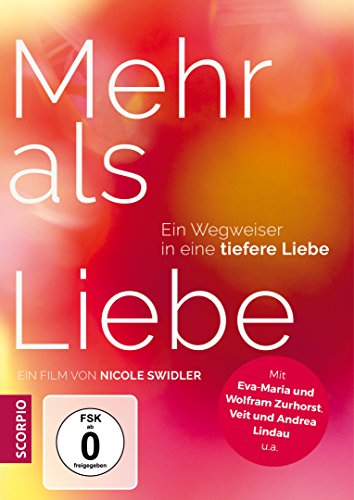 Mehr als Liebe. Ein Wegweiser in eine tiefere Liebe von Scorpio Verlag