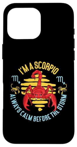 Skorpion Zodiac: I'm A Scorpio - Always Calm Before The Storm Hülle für iPhone 16 Pro Max Skorpion Zodiac: I'm A Scorpio - Always Calm Before The Storm Hülle für iPhone 16 Pro Max von Scorpio Zodiac Sign Designs For Women