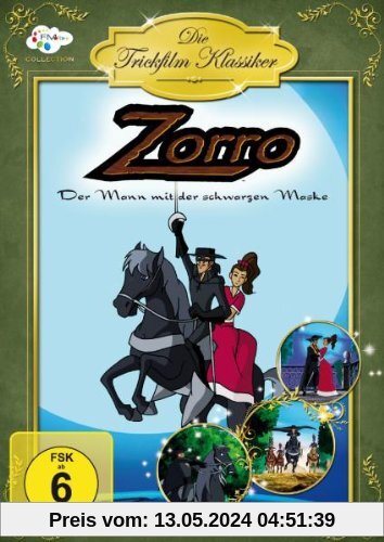 Die Trickfilm Klassiker - Zorro der Mann mit der schwarzen Maske von Scott Heming