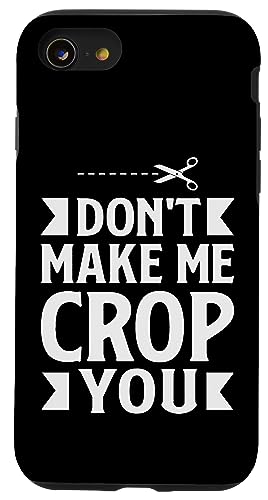 Hülle für iPhone SE (2020) / 7 / 8 Don't Make Me Crop You Einklebebuch Sammelalbum Fotoalbum von Scrapbook Einklebebuch Sammelalbum Fotoalbum Album