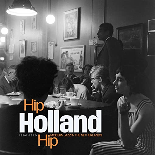 Hip Holland Hip : Modern Jazz in the Netherlands von Sdban Records