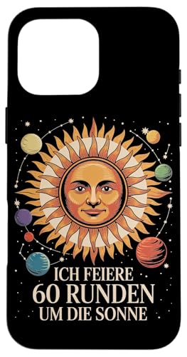 Ich Feiere 60 Runden Um Die Sonne Sechzig 60 Geburtstag Hülle für iPhone 16 Pro Max von Sechzig 60 Geburtstag Ich Feiere 60 Runden Um Die