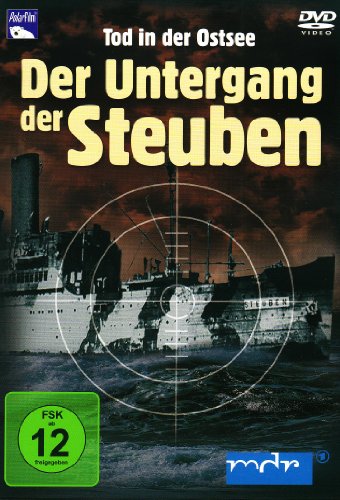 Der Untergang der Steuben - Tod in der Ostsee Der Untergang der Steuben - Tod in der Ostsee von Sedna Medien & Distribution GmbH