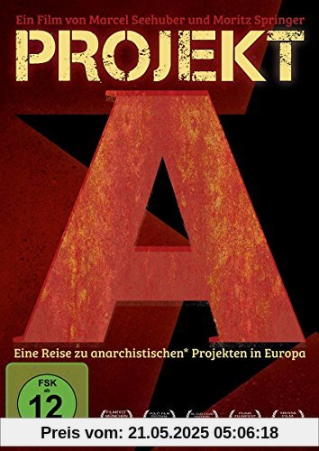 Projekt A - Eine Reise zu anarchistischen* Projekten in Europa Projekt A - Eine Reise zu anarchistischen* Projekten in Europa von Marcel Seehuber