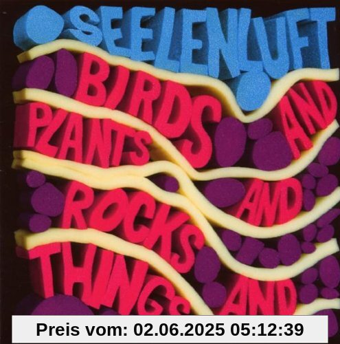 Birds & Plants & Rocks & Things Birds & Plants & Rocks & Things von Seelenluft