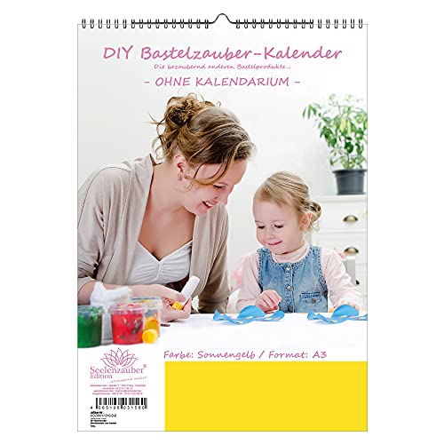 DIY Bastelzauber Wandkalender zum basteln OHNE Kalendarium DIN A3 Hochformat Farbe: Sonnengelb - Seelenzauber Fotokalender Bastelkalender Basteln von Seelenzauber