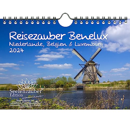 Reisezauber Benelux - Niederlande, Belgien und Luxemburg DIN A5 Wandkalender für 2024 Urlaub Strand Meer Küste Nordsee Reise - Seelenzauber von Seelenzauber