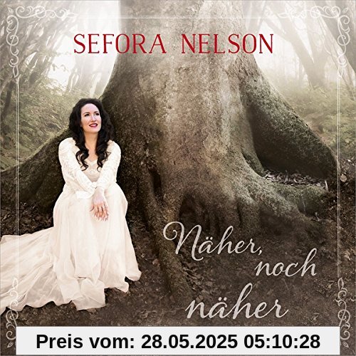 Näher, noch näher von Sefora Nelson