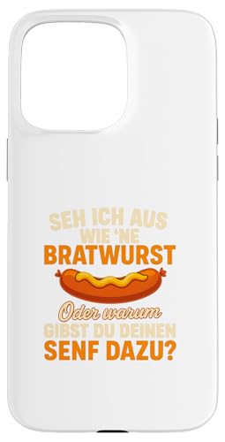 Seh Ich Aus Wie Eine Bratwurst Lustiger Grill Spruch Hülle für iPhone 15 Pro Max von Seh Ich Aus Wie Eine Bratwurst Grill Spruch