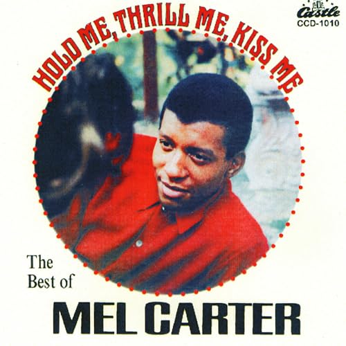 Hold Me, Thrill Me, Kiss Me-Best Of Mel Carter Hold Me, Thrill Me, Kiss Me-Best Of Mel Carter von Select O Hits
