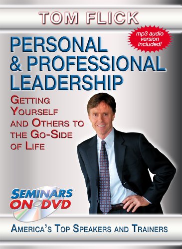 Personal and Professional Leadership - Getting Yourself and Others to the Go-Side of Life - Inspiring, Motivational Training Seminar on DVD Video featuring Tom Flick von Seminars on DVD