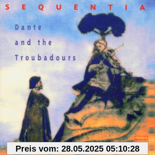Dante and the Troubadours Dante and the Troubadours von Sequentia