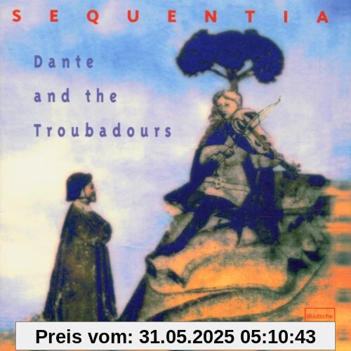 Dante and the Troubadours von Sequentia