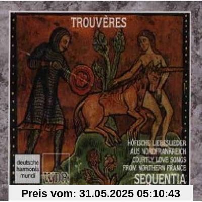 Trouveres - Höfische Liebeslieder aus Nordfrankreich von Sequentia