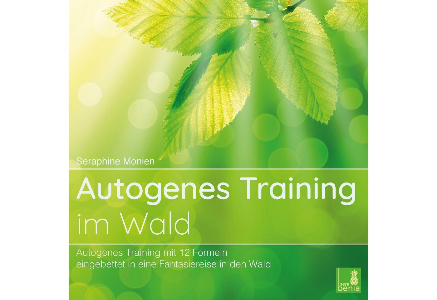 Sera Hörspiel Autogenes Training im Wald {Autogenes Training mit 12 Formeln,... von Sera