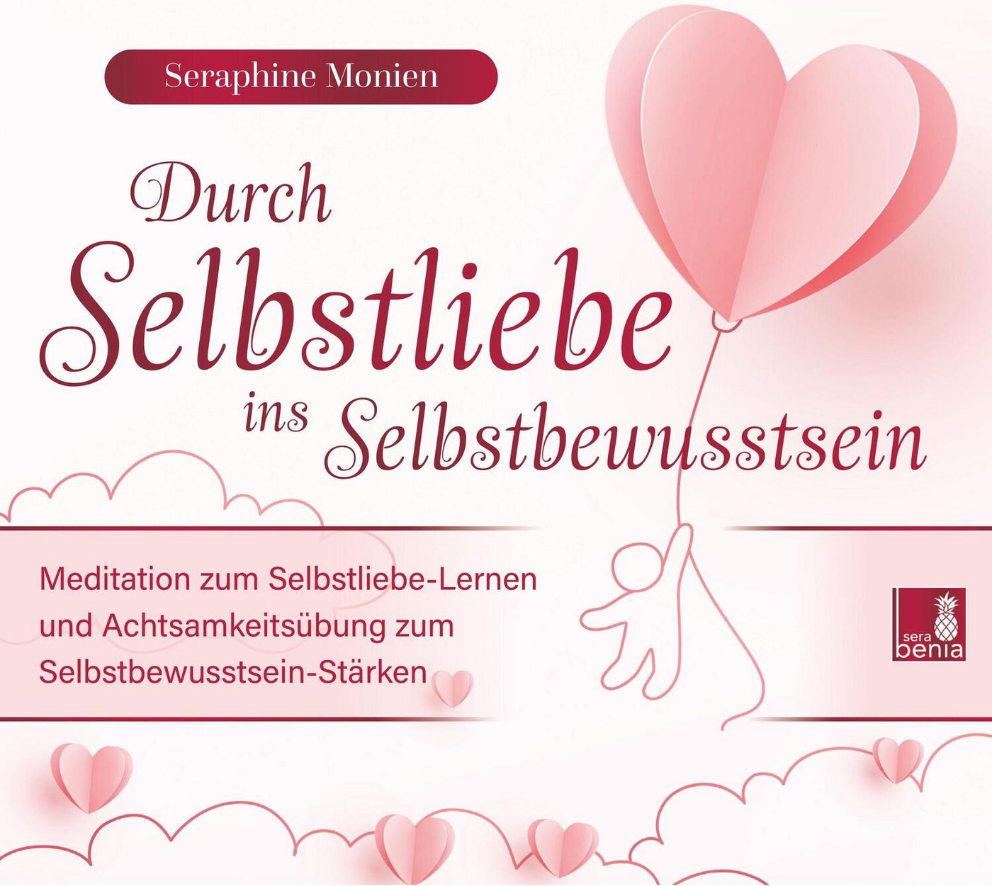 Sera Hörspiel Durch Selbstliebe ins Selbstbewusstsein {Meditation &... von Sera