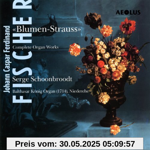 Musikalischer Blumen-Strauss - Das Orgelwerk Musikalischer Blumen-Strauss - Das Orgelwerk von Serge Schoonbroodt