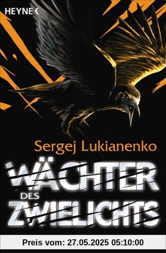 Wächter des Zwielichts: Roman Wächter des Zwielichts: Roman von Sergej Lukianenko