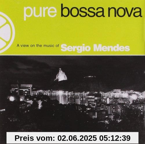 Pure Bossa Nova Pure Bossa Nova von Sergio Mendes
