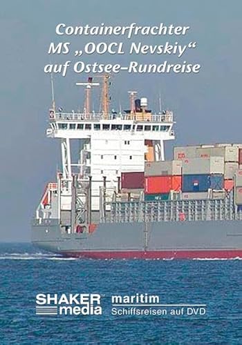 maritim - Schiffsreisen auf DVD (1): Containerfrachter MS "OOCL Nevskiy" auf Ostsee-Rundreise von Shaker Media
