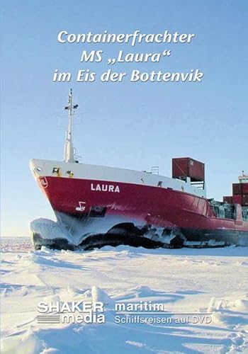 maritim - Schiffsreisen auf DVD (2): Containerfrachter MS "Laura" im Eis der Bottenvik von Shaker Media