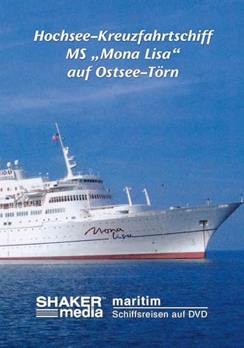 maritim - Schiffsreisen auf DVD (4): Hochsee-Kreuzfahrtschiff MS "Mona Lisa" auf Ostsee-Törn von Shaker Media