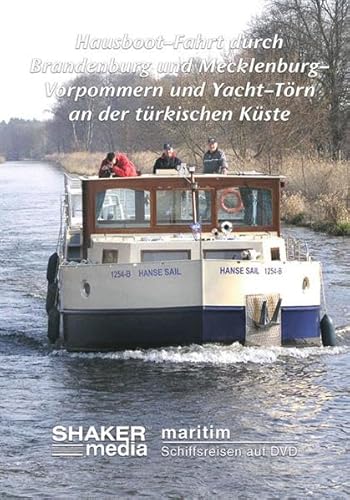 maritim - Schiffsreisen auf DVD (7): Hausboot-Fahrt durch Brandenburg und Mecklenburg-Vorpommern und Yacht-Törn an der türkischen Küste von Shaker Media