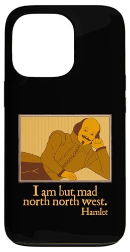 Mad North Northwest Hamlet Zitat Shakespeare Drama Play Hülle für iPhone 13 Pro von Shakespearean Quotes Apparel