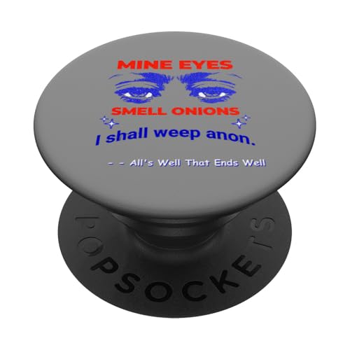 Meine Augen riechen nach Zwiebeln, weinen, Anon, alles gut, Ende, Shakespeare PopSockets Klebender PopGrip Meine Augen riechen nach Zwiebeln, weinen, Anon, alles gut, Ende, Shakespeare PopSockets Klebender PopGrip von Shakespearean Quotes Apparel