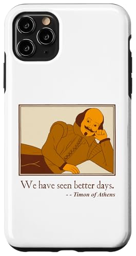 Seen Better Days Timon Athens Zitat Shakespeare Play Hülle für iPhone 11 Pro Max Seen Better Days Timon Athens Zitat Shakespeare Play Hülle für iPhone 11 Pro Max von Shakespearean Quotes Apparel
