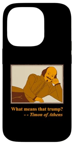 What Means Trump Timon Athens Shakespeare-Zitat Play Hülle für iPhone 14 Pro What Means Trump Timon Athens Shakespeare-Zitat Play Hülle für iPhone 14 Pro von Shakespearean Quotes Apparel