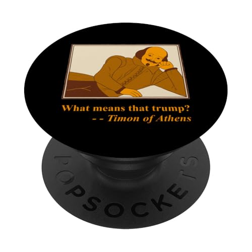What Means Trump Timon Athens Shakespeare-Zitat Play PopSockets Klebender PopGrip What Means Trump Timon Athens Shakespeare-Zitat Play PopSockets Klebender PopGrip von Shakespearean Quotes Apparel