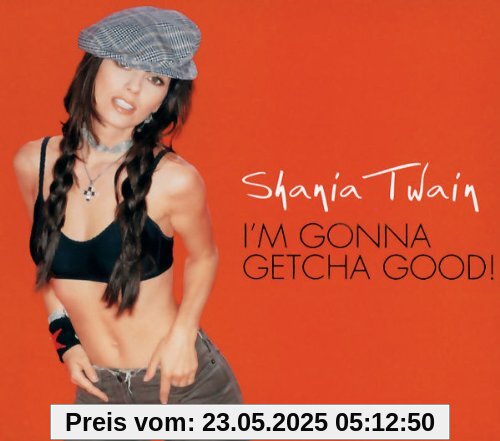 I'M Gonna Getcha Good von Shania Twain