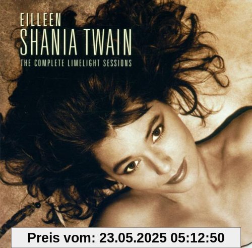The Complete Limelight Sessions The Complete Limelight Sessions von Shania Twain