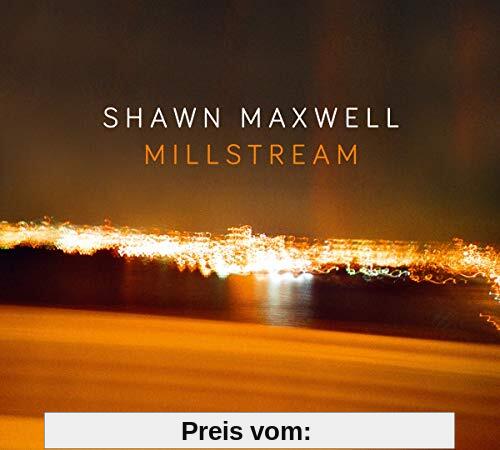 Millstream von Shawn Maxwell