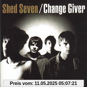 Change Giver Change Giver von Shed Seven
