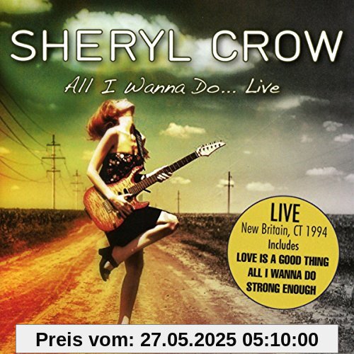 All I Wanna Do?Live All I Wanna Do?Live von Sheryl Crow