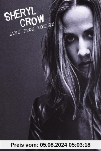 Sheryl Crow - Live from London von Sheryl Crow
