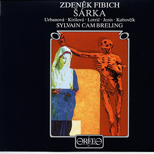 Fibich: Sarka (Gesamtaufnahme) (tschech.) (Aufnahme Wiener Konzerthaus 08.05.1998) von Orfeo