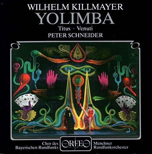 Killmayer: Yolimba oder Die Grenzen der Magie (Gesamtaufnahme) von Orfeo