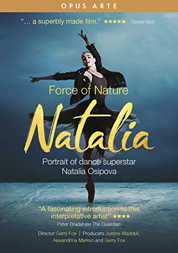 Natalia: Force Of Nature [The Royal Ballet; The Bolshoi Ballet; American Ballet Theatre; Judith Mackrell; Sarah Crompton; Kevin O'Hare CBE] [Opus Arte: OA1307D] von Sheva Collection