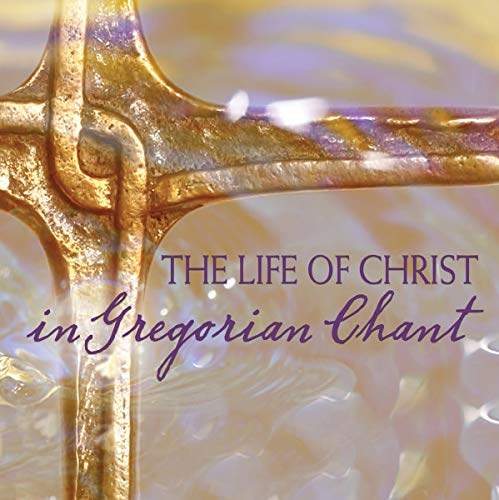 The Life of Christ in Gregorian Chant von Sheva Collection