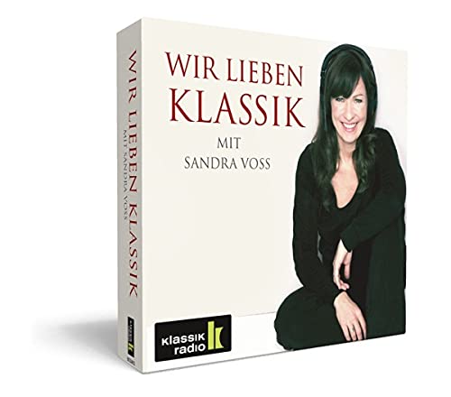 Wir Lieben Klassik - mit Sandra Voss - Klassik Radio von Sheva Collection