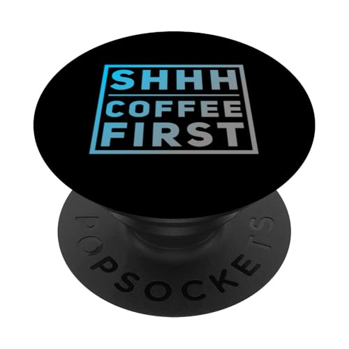 Lustige Kaffee-Zitate But Coffee First Zitat Shhh Coffee First PopSockets Klebender PopGrip Lustige Kaffee-Zitate But Coffee First Zitat Shhh Coffee First PopSockets Klebender PopGrip von Shhh Coffee First Shirt But First Coffee Shirt