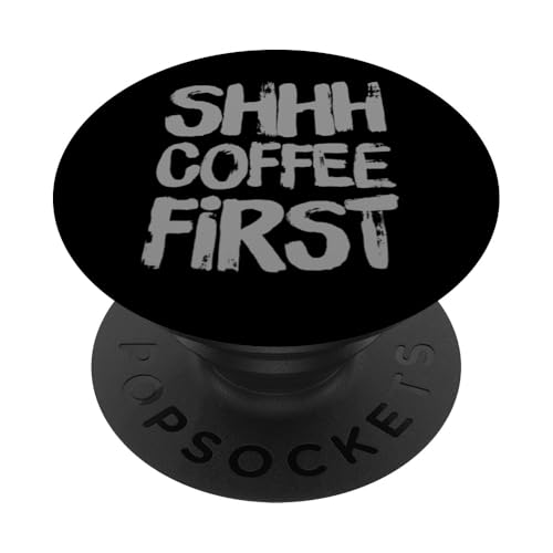 Lustige Kaffee-Zitate But Coffee First Zitat Shhh Coffee First PopSockets Klebender PopGrip Lustige Kaffee-Zitate But Coffee First Zitat Shhh Coffee First PopSockets Klebender PopGrip von Shhh Coffee First Shirt But First Coffee Shirt